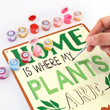 Charger l&#39;image dans la galerie, Peinture par Numéros Affiche Métallique - La Maison, c&#39;est là où sont mes Plantes